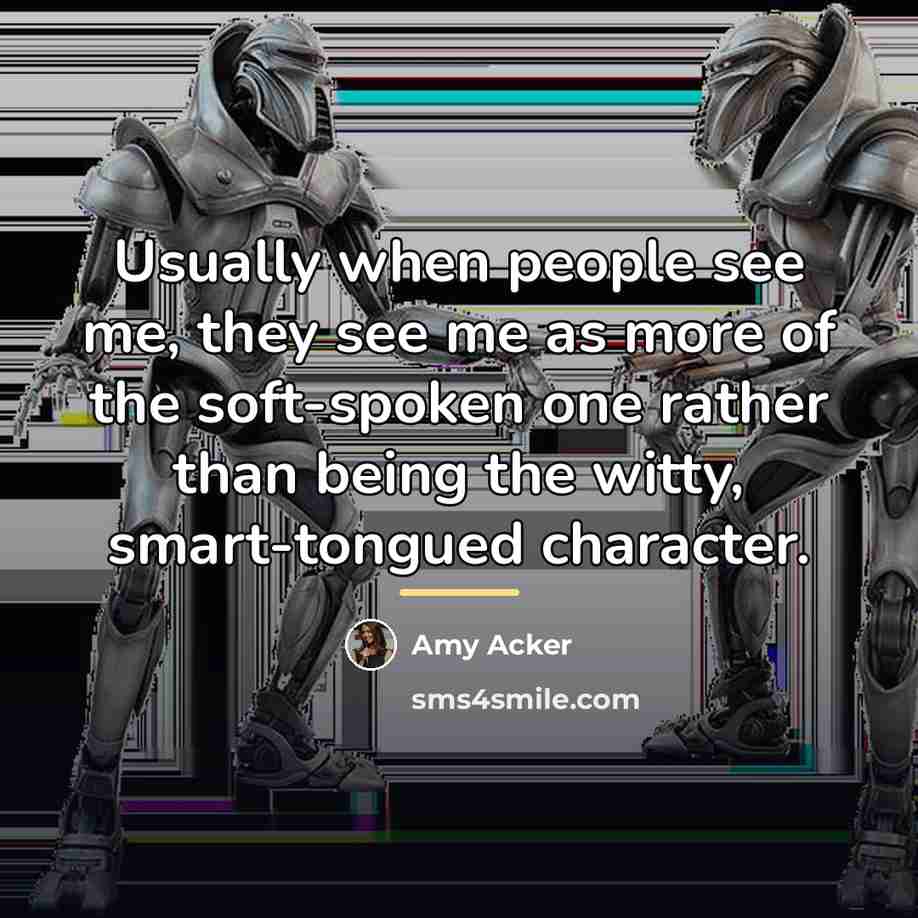 “Usually when people see me, they see me as more…” quote by Amy Acker