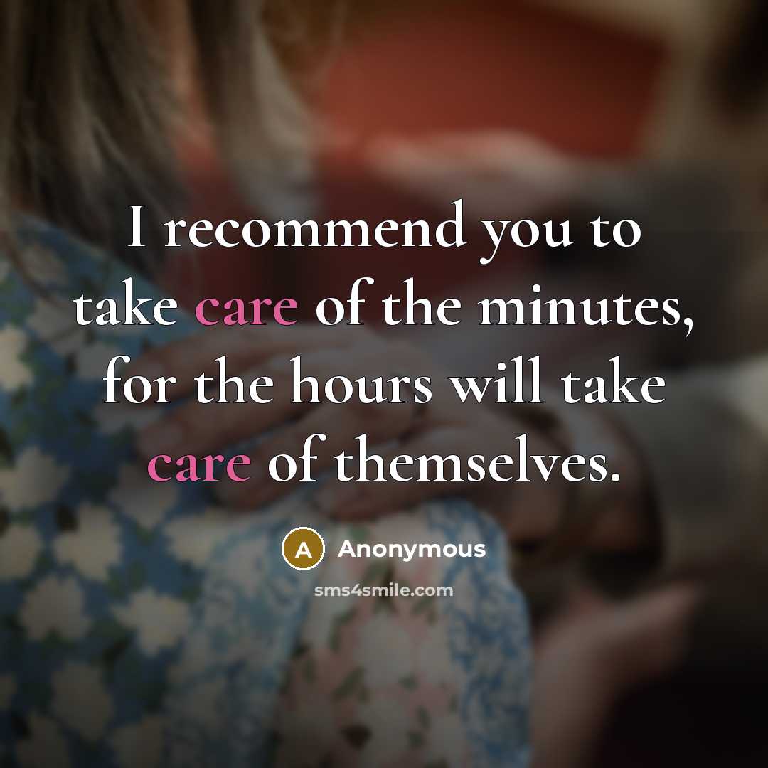 “I recommend you to take care of the minutes, for…” quote by Anonymous