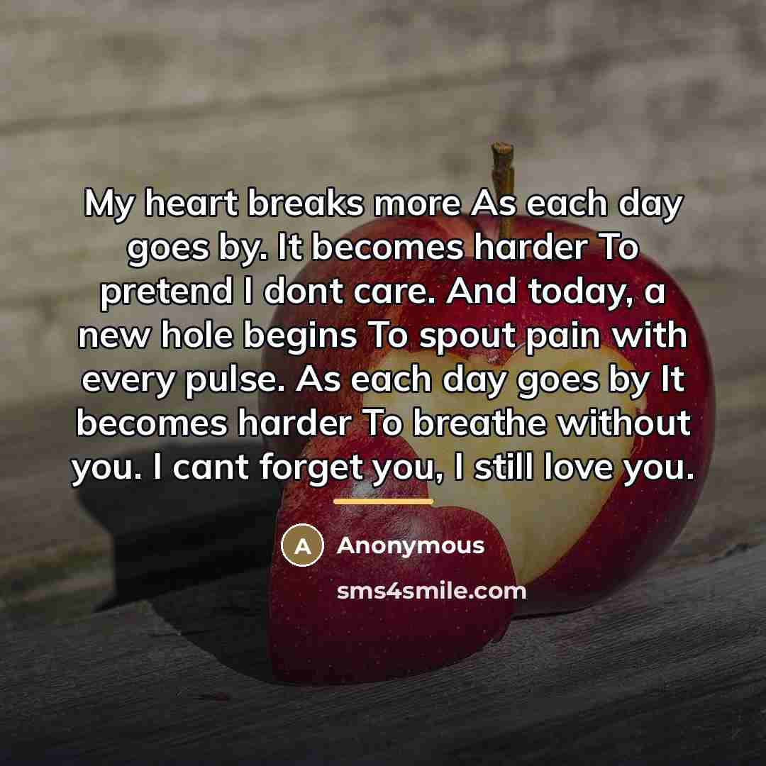 “My heart breaks more As each day goes by. It…” quote by Anonymous