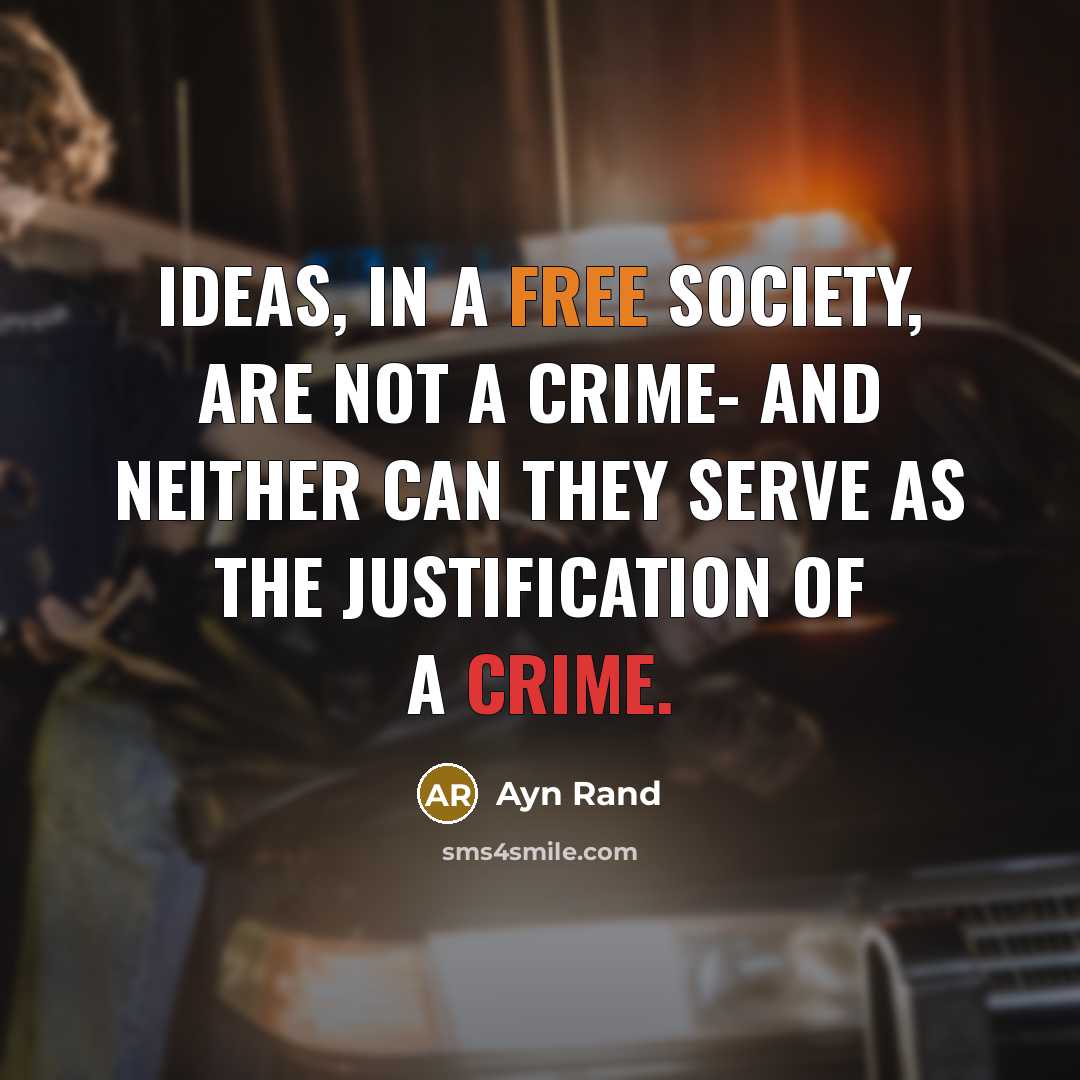 “Ideas, in a free society, are not a crime- and…” quote by Ayn Rand