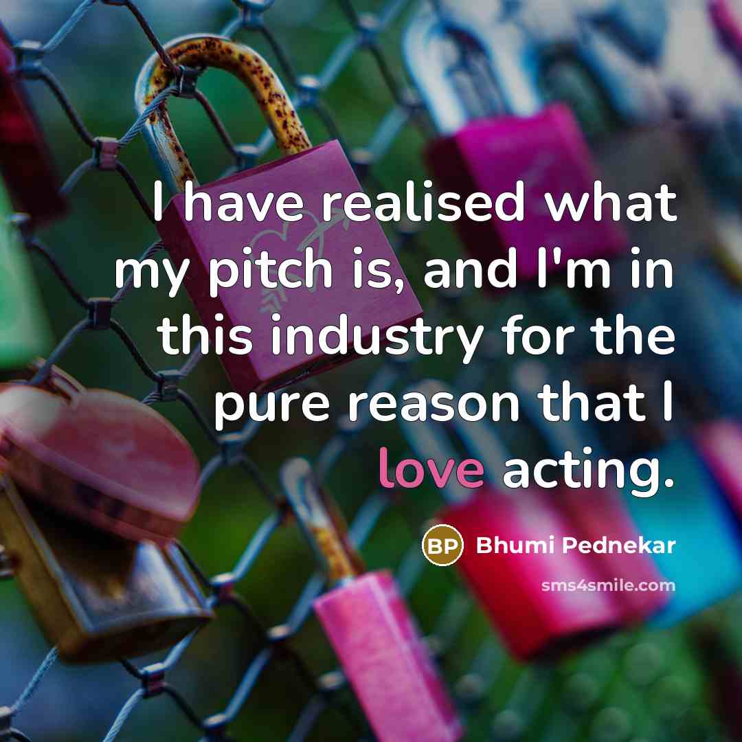 “I have realised what my pitch is, and I'm in…” quote by Bhumi Pednekar