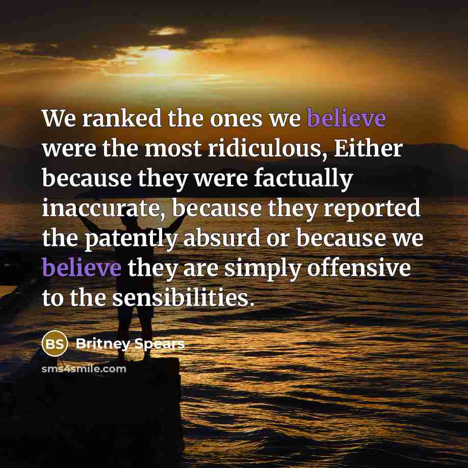 “We ranked the ones we believe were the most ridiculous,…” quote by Britney Spears