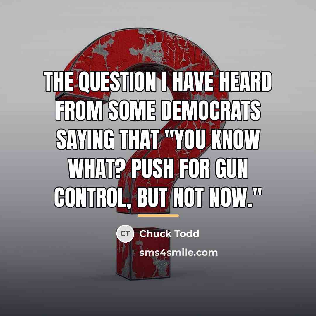 “The question I have heard from some Democrats saying that…” quote by Chuck Todd