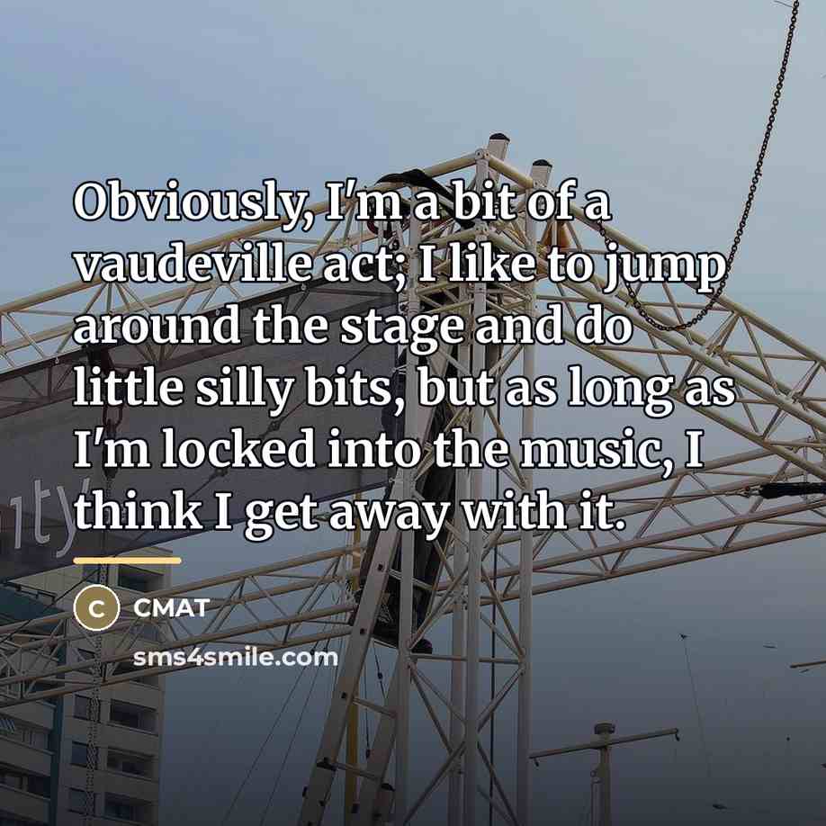 “Obviously, I'm a bit of a vaudeville act; I like…” quote by CMAT