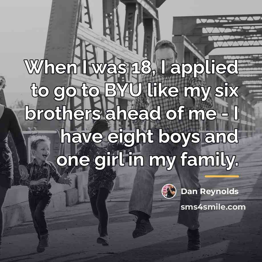 “When I was 18, I applied to go to BYU…” quote by Dan Reynolds