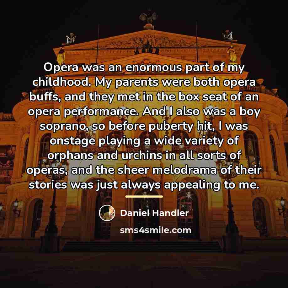 “Opera was an enormous part of my childhood. My parents…” quote by Daniel Handler