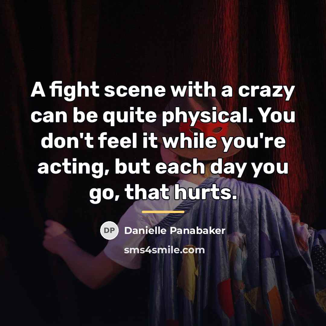 “A fight scene with a crazy can be quite physical.…” quote by Danielle Panabaker