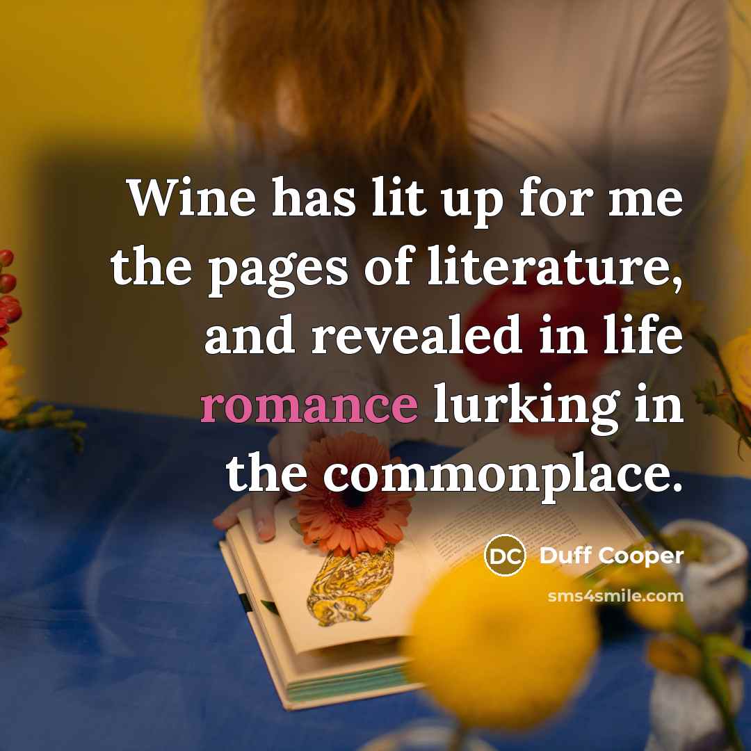 “Wine has lit up for me the pages of literature,…” quote by Duff Cooper