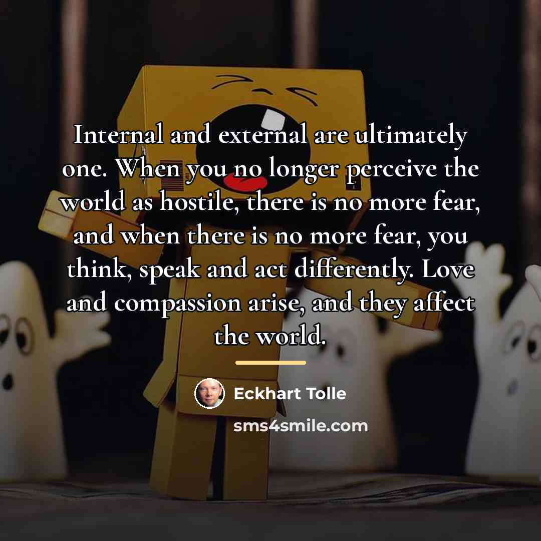 “Internal and external are ultimately one. When you no longer…” quote by Eckhart Tolle