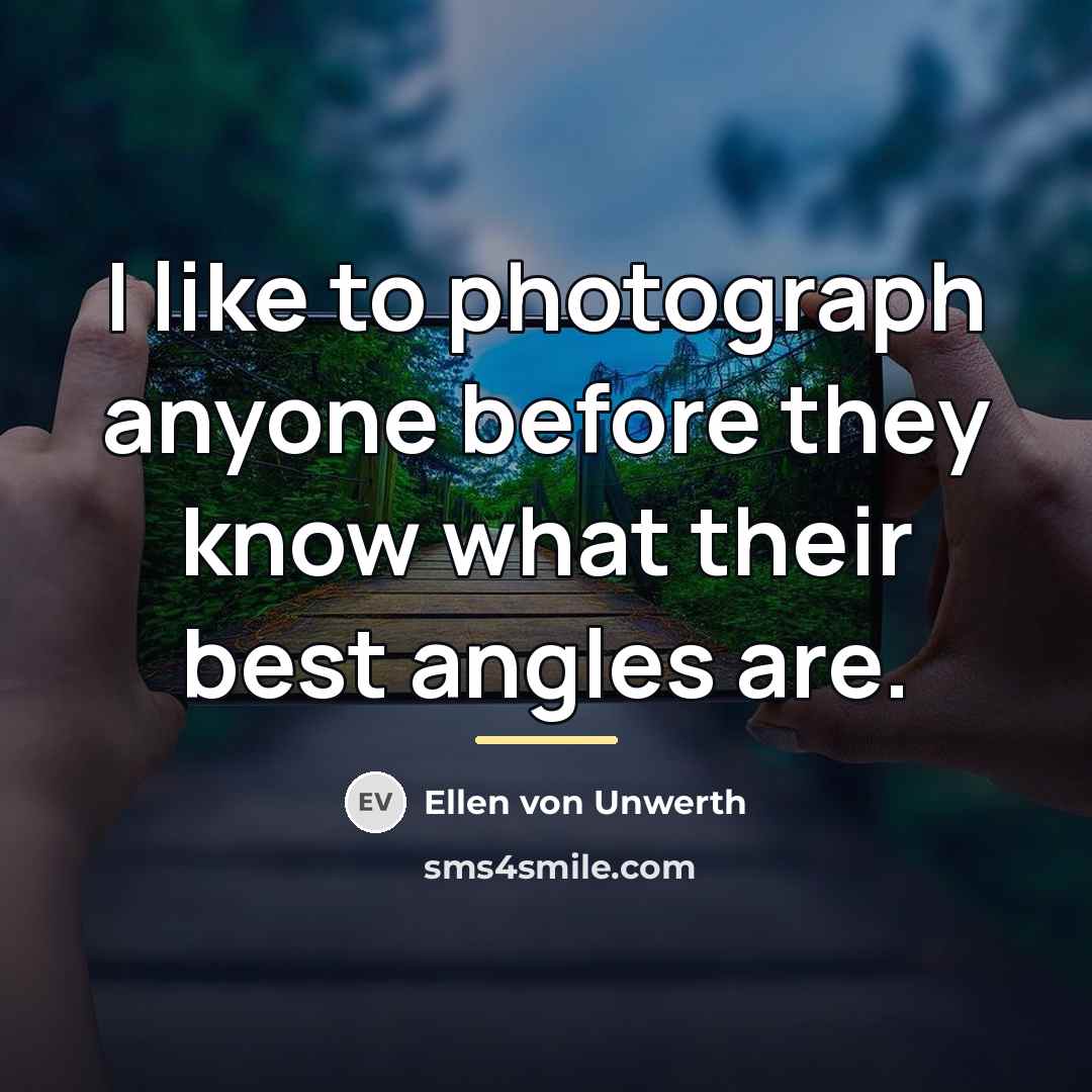 “I like to photograph anyone before they know what their…” quote by Ellen von Unwerth