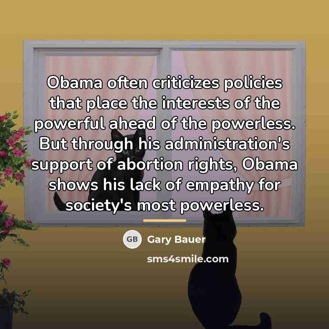 “Obama often criticizes policies that place the interests of the…” quote by Gary Bauer