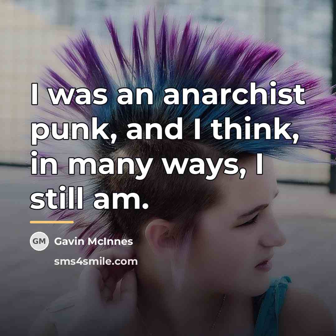 “I was an anarchist punk, and I think, in many…” quote by Gavin McInnes