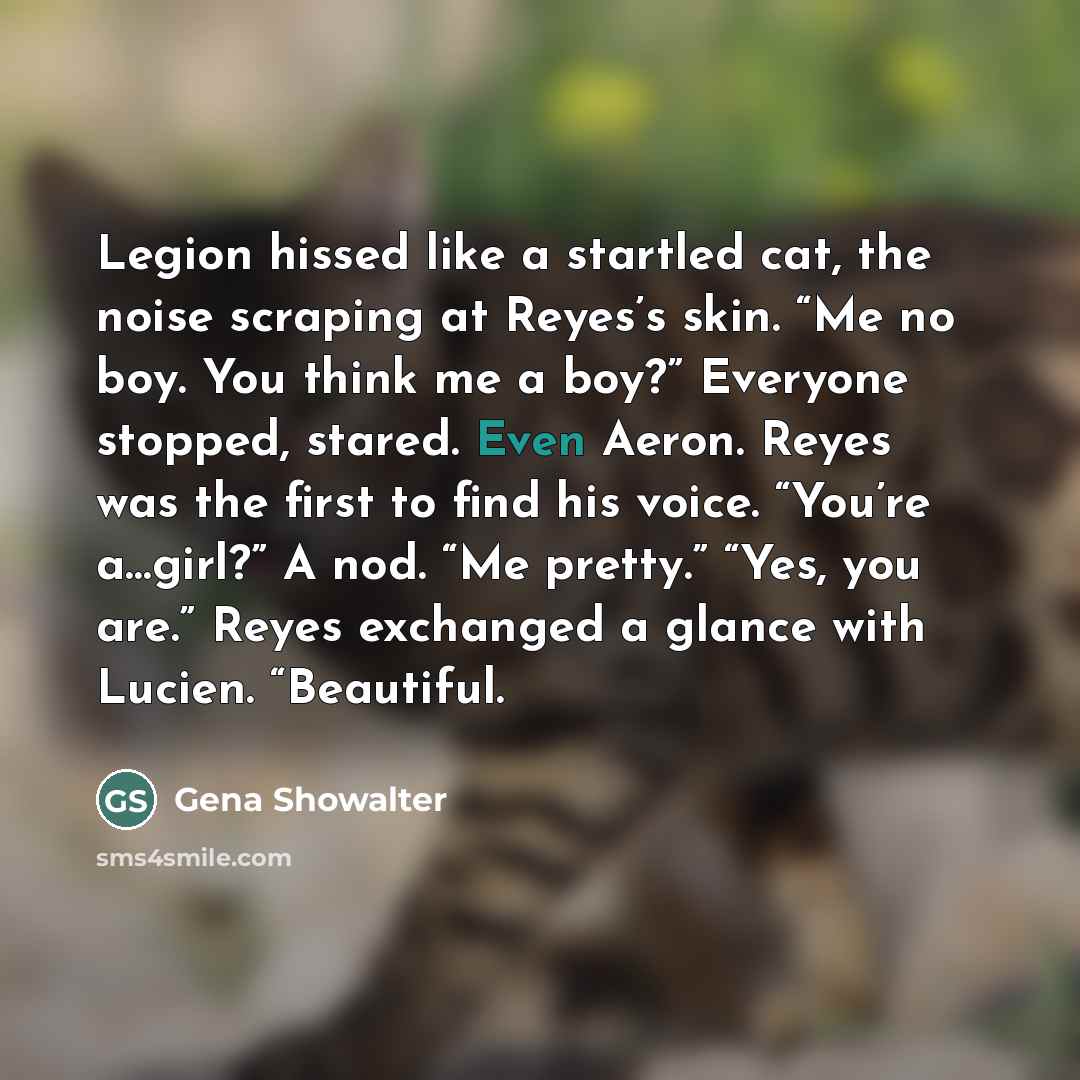 “Legion hissed like a startled cat, the noise scraping at…” quote by Gena Showalter