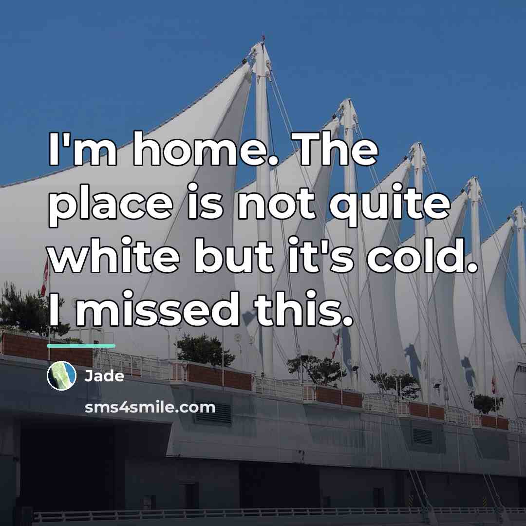 “I'm home. The place is not quite white but it's…” quote by Jade