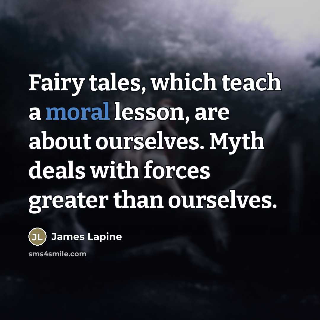 “Fairy tales, which teach a moral lesson, are about ourselves.…” quote by James Lapine