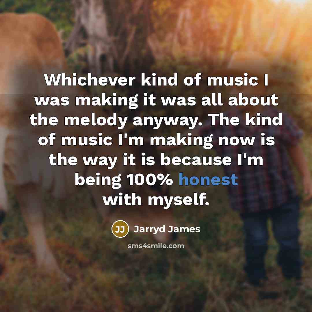 “Whichever kind of music I was making it was all…” quote by Jarryd James