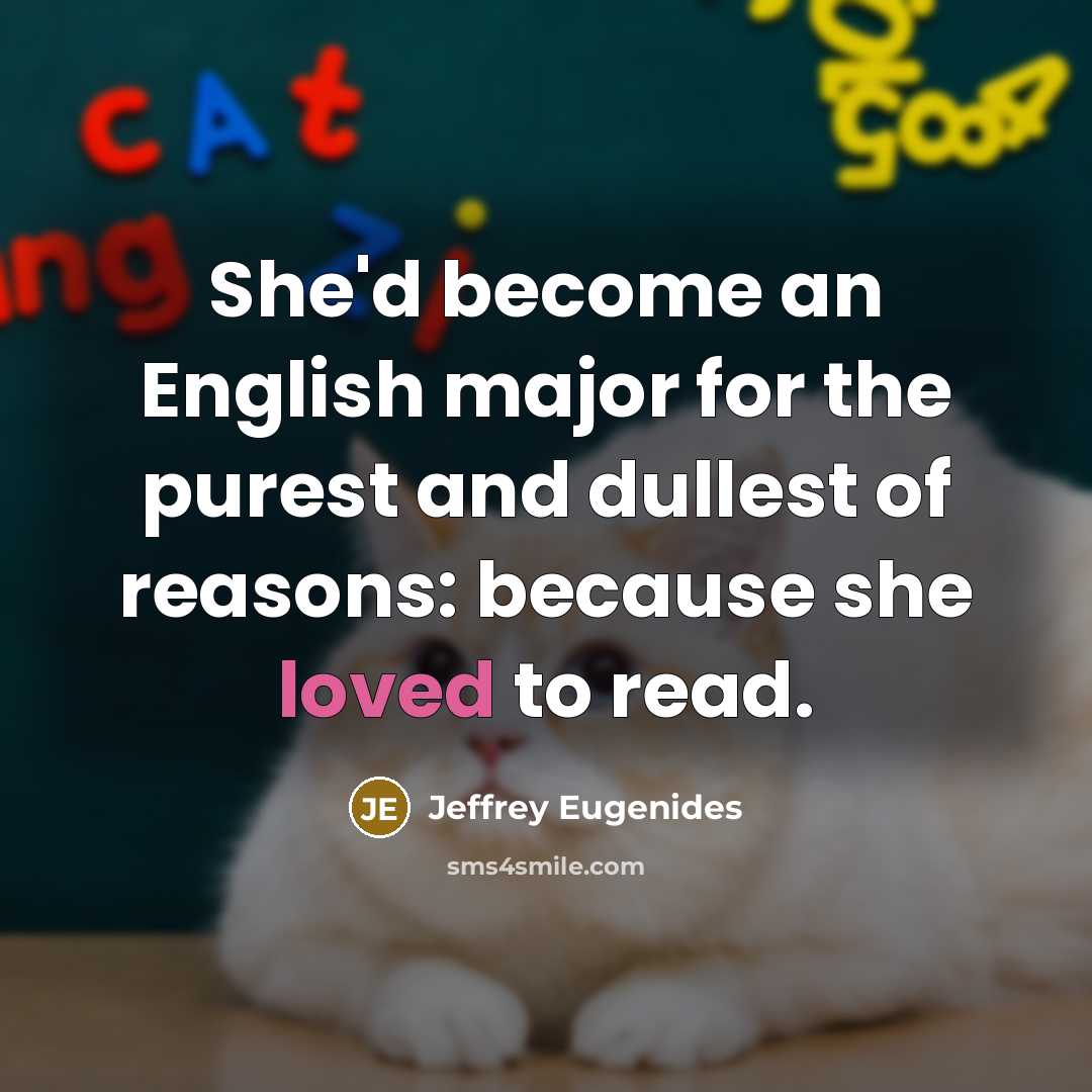 “She'd become an English major for the purest and dullest…” quote by Jeffrey Eugenides