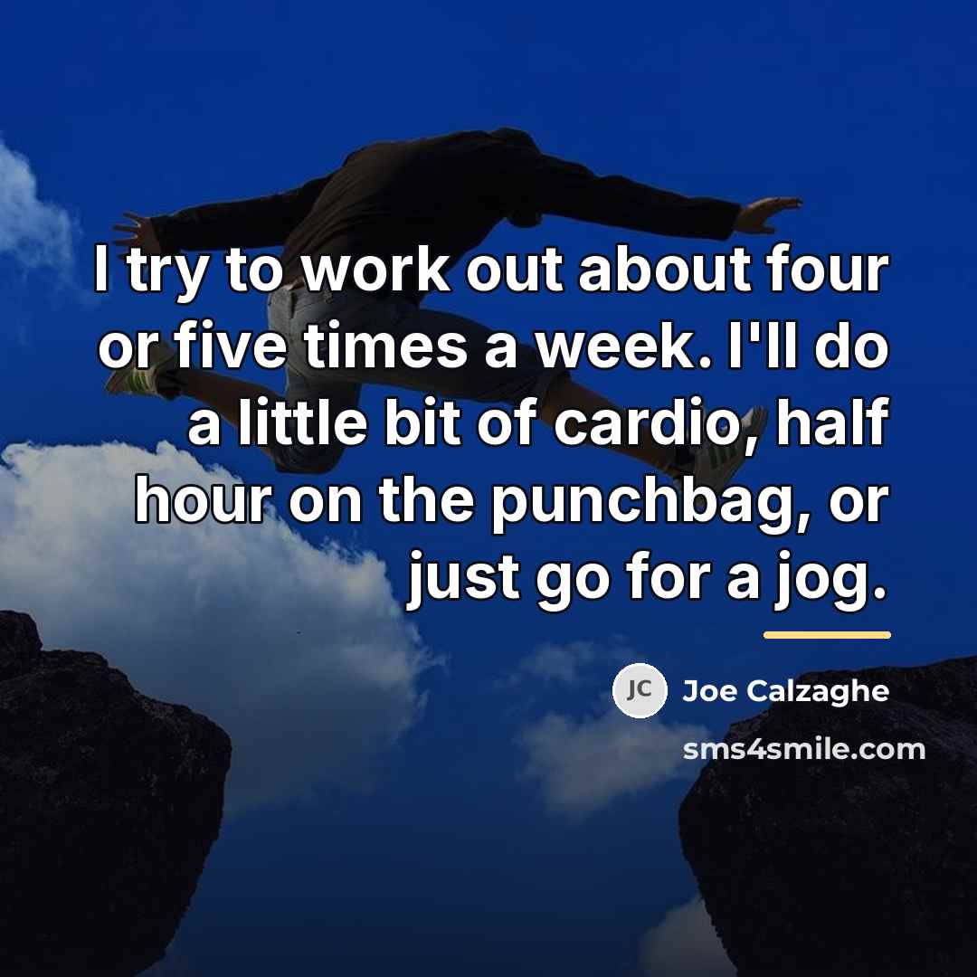“I try to work out about four or five times…” quote by Joe Calzaghe