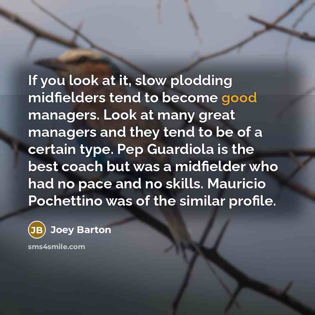 “If you look at it, slow plodding midfielders tend to…” quote by Joey Barton