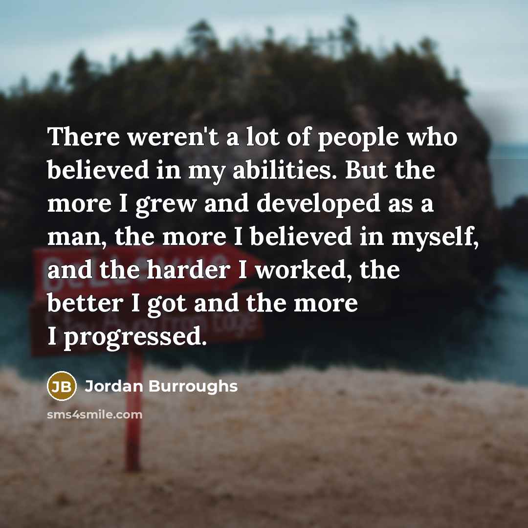 “There weren't a lot of people who believed in my…” quote by Jordan Burroughs