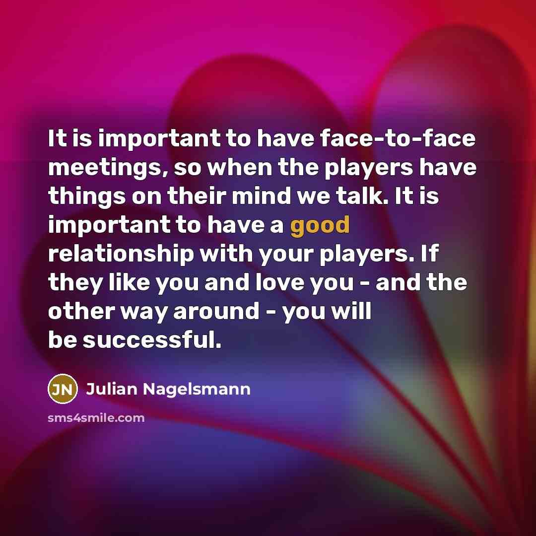 “It is important to have face-to-face meetings, so when the…” quote by Julian Nagelsmann