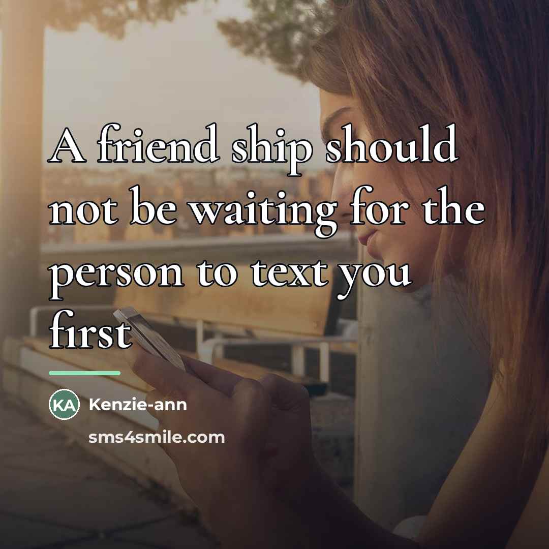 “A friend ship should not be waiting for the person…” quote by Kenzie-ann