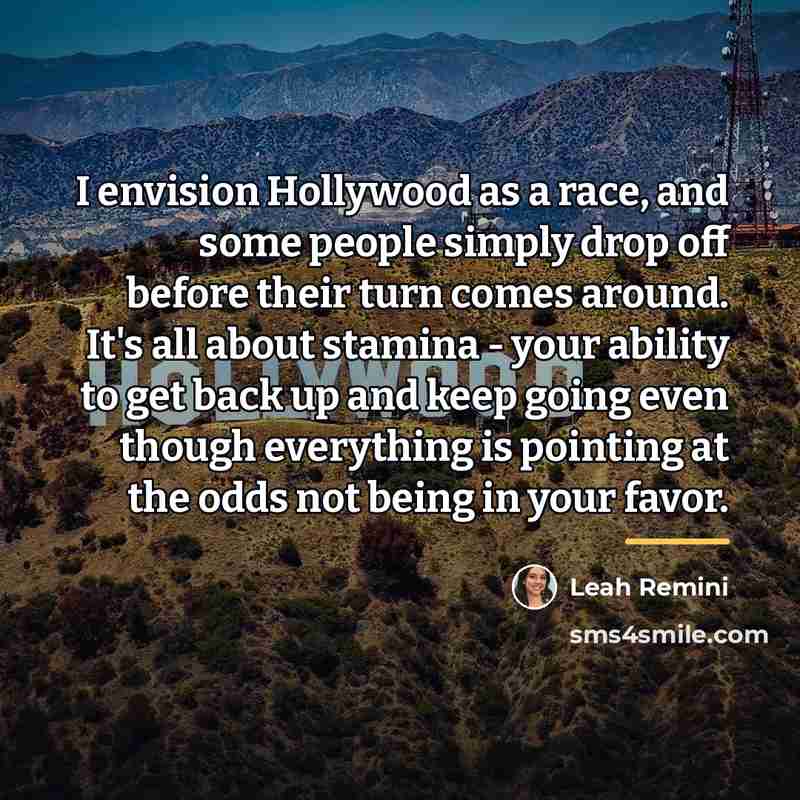 “I envision Hollywood as a race, and some people simply…” quote by Leah Remini