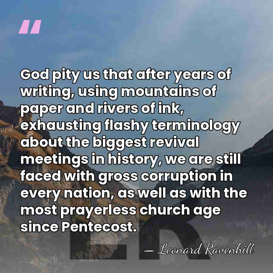 God pity us that after years of writing, using mountains of paper&hellip; - Leonard Ravenhill