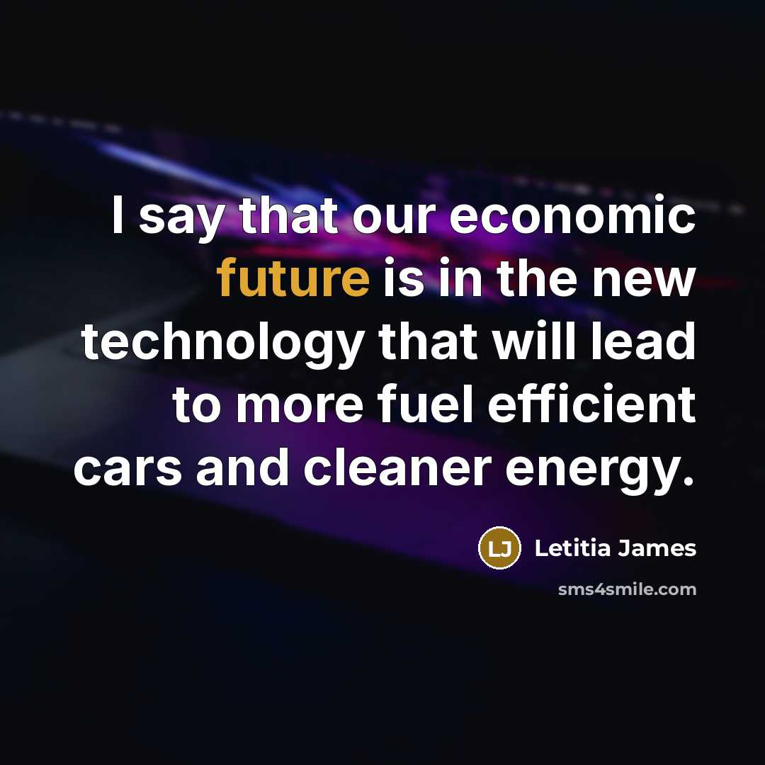“I say that our economic future is in the new…” quote by Letitia James