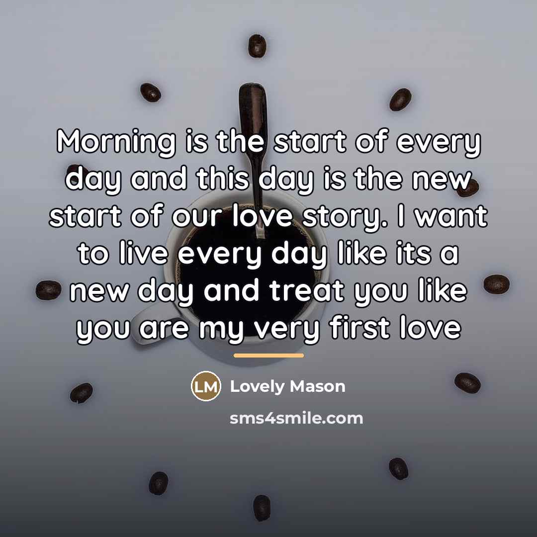 “Morning is the start of every day and this day…” quote by Lovely Mason