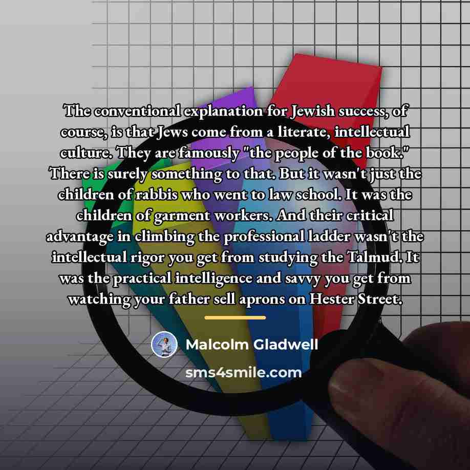 “The conventional explanation for Jewish success, of course, is that…” quote by Malcolm Gladwell