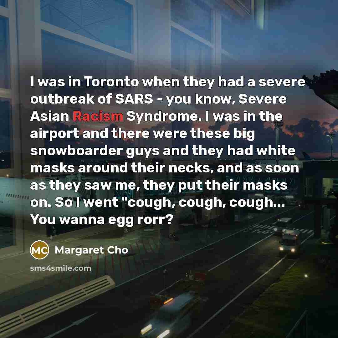 “I was in Toronto when they had a severe outbreak…” quote by Margaret Cho