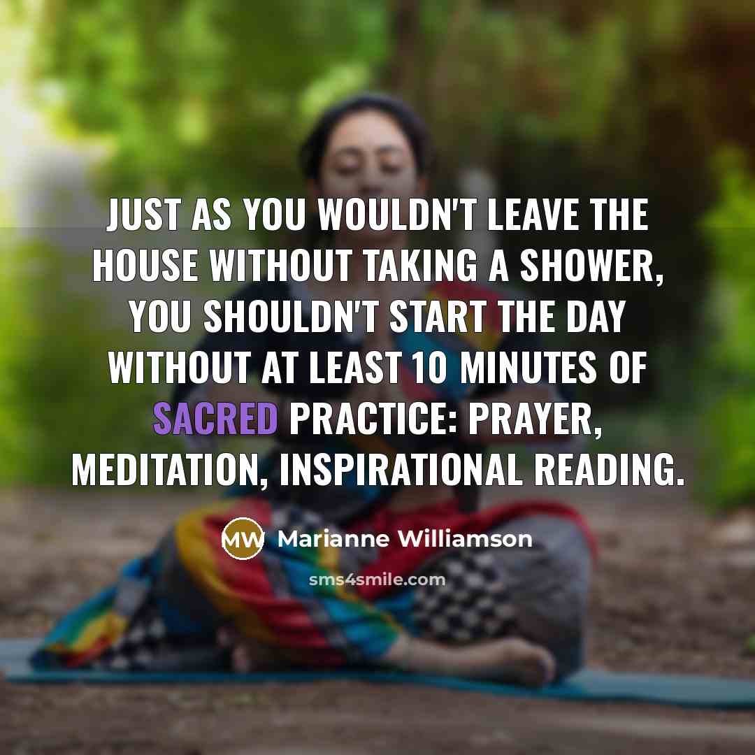 “Just as you wouldn't leave the house without taking a…” quote by Marianne Williamson
