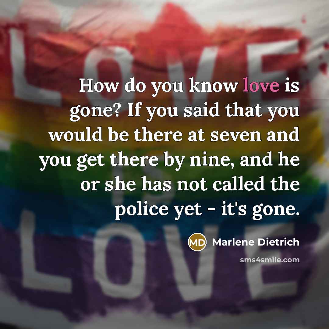 “How do you know love is gone? If you said…” quote by Marlene Dietrich