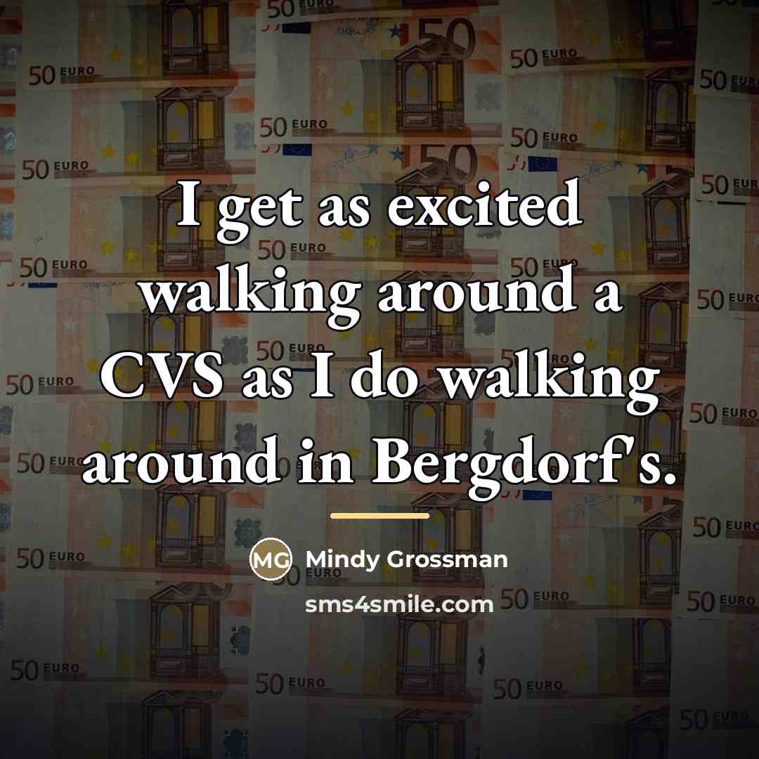 “I get as excited walking around a CVS as I…” quote by Mindy Grossman