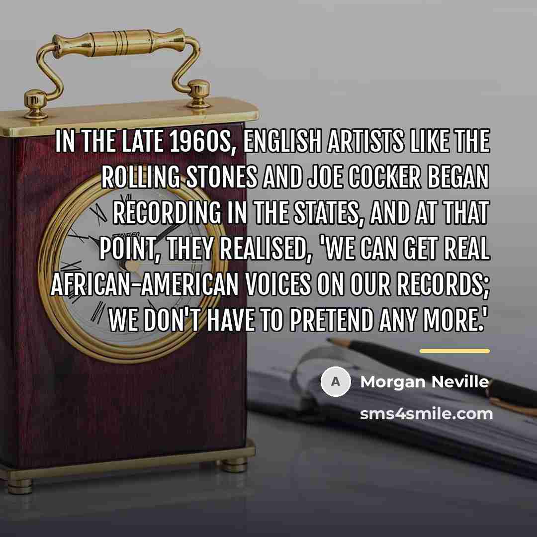 “In the late 1960s, English artists like the Rolling Stones…” quote by Morgan Neville