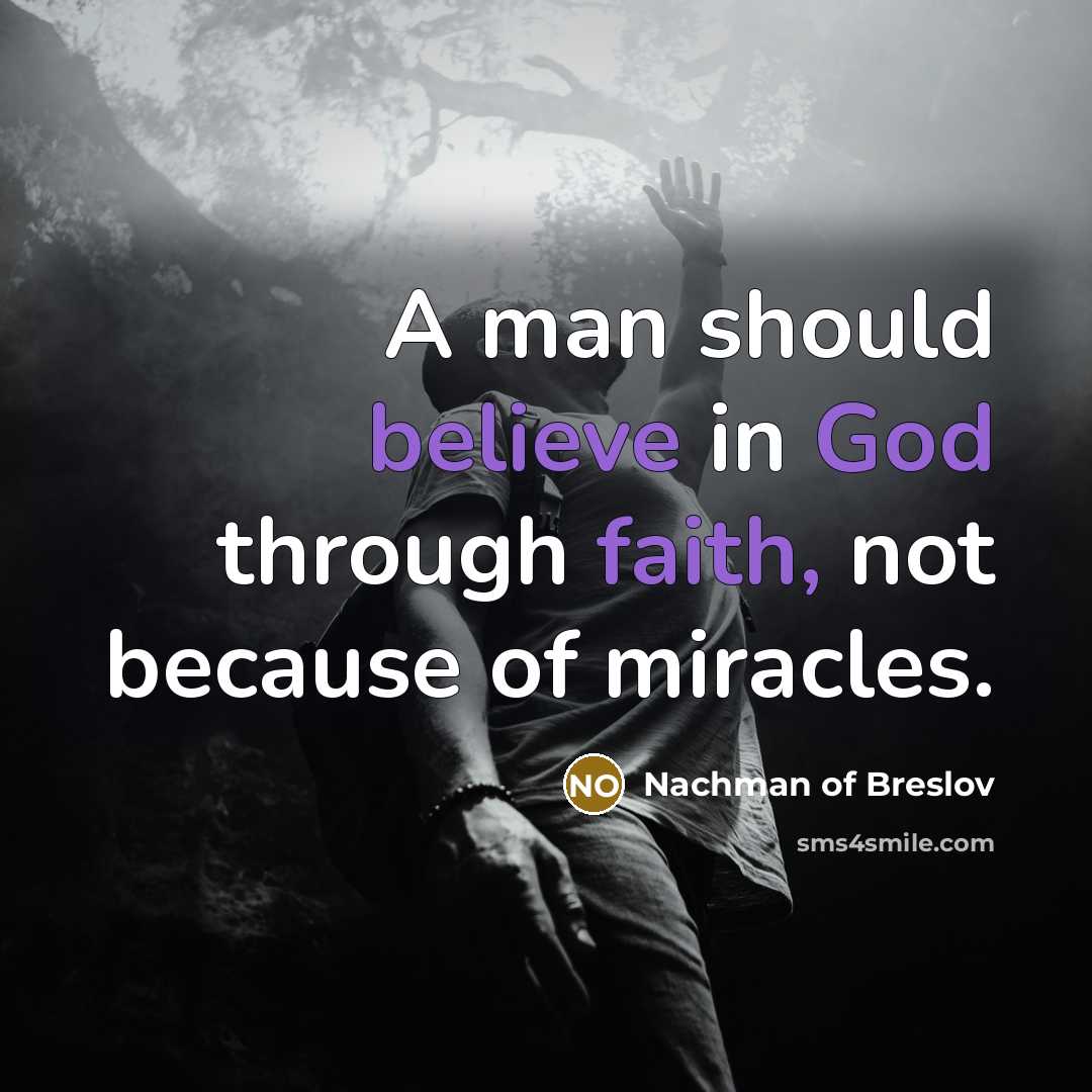 “A man should believe in God through faith, not because…” quote by Nachman of Breslov