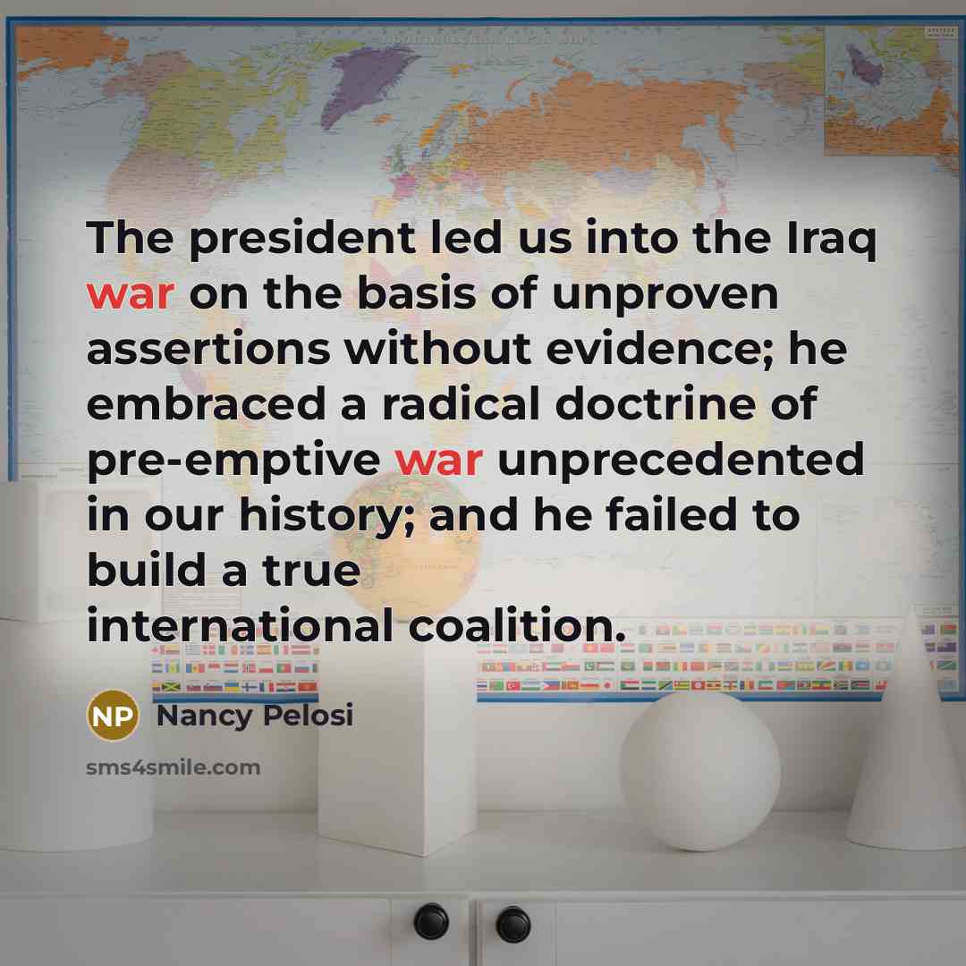 “The president led us into the Iraq war on the…” quote by Nancy Pelosi