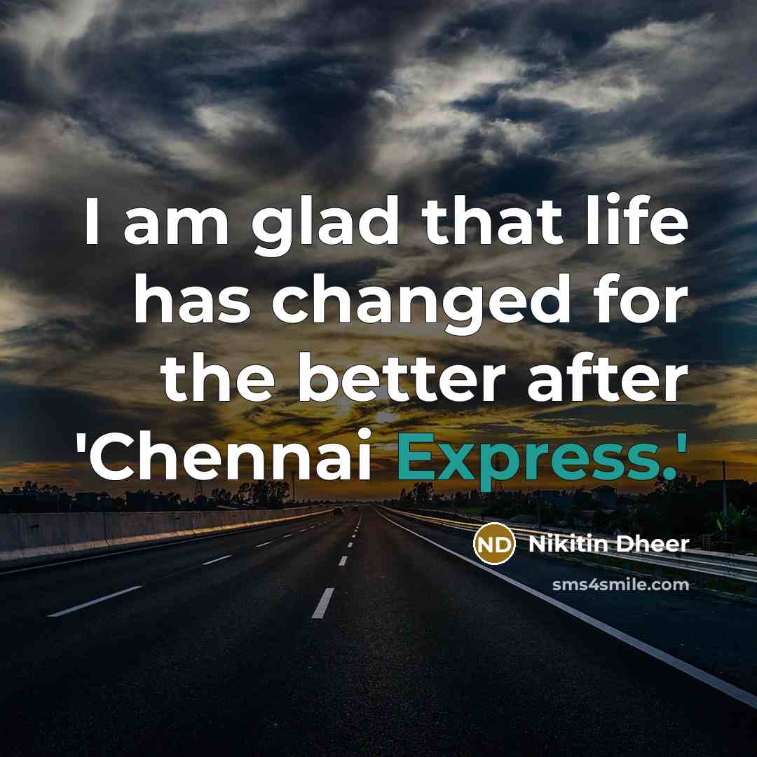 “I am glad that life has changed for the better…” quote by Nikitin Dheer