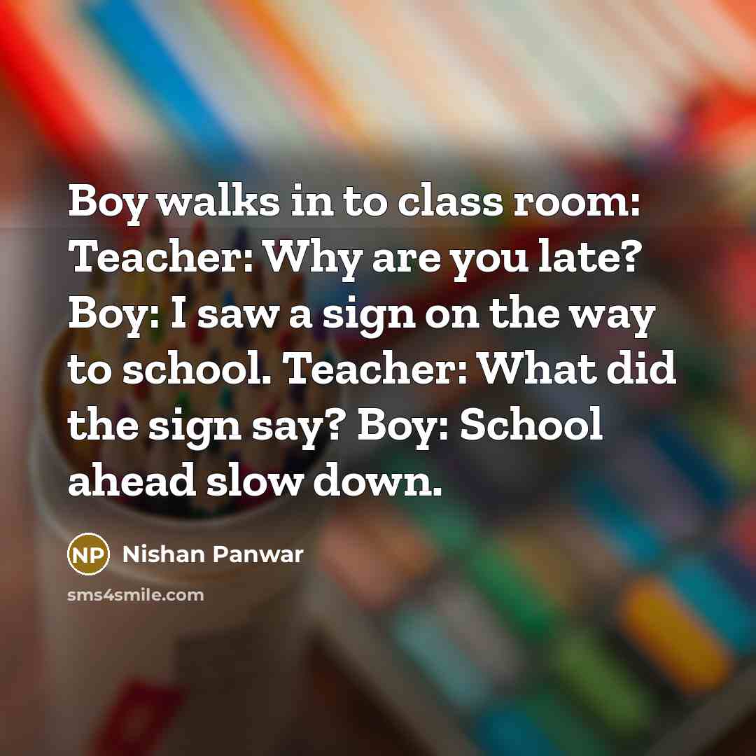 “Boy walks in to class room: Teacher: Why are you…” quote by Nishan Panwar