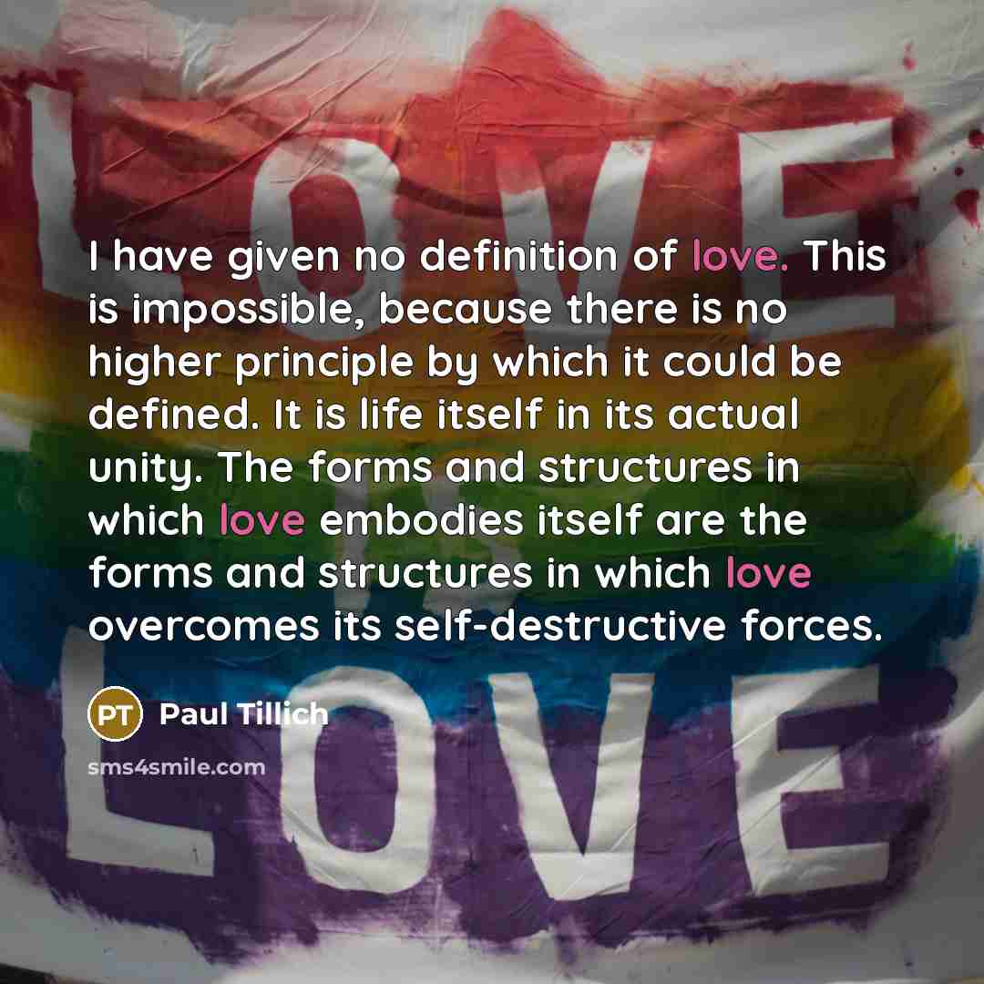 “I have given no definition of love. This is impossible,…” quote by Paul Tillich
