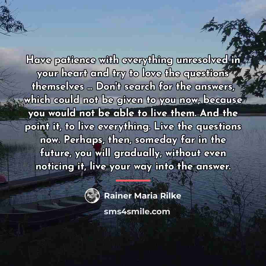 “Have patience with everything unresolved in your heart and try…” quote by Rainer Maria Rilke