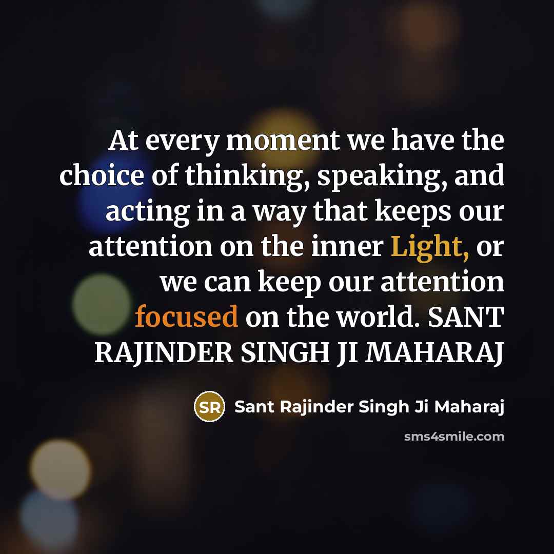 “At every moment we have the choice of thinking, speaking,…” quote by Sant Rajinder Singh Ji Maharaj