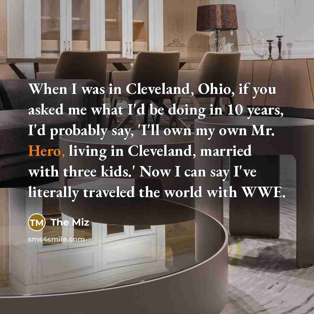 “When I was in Cleveland, Ohio, if you asked me…” quote by The Miz