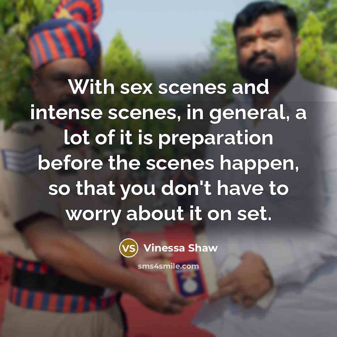 “With sex scenes and intense scenes, in general, a lot…” quote by Vinessa Shaw