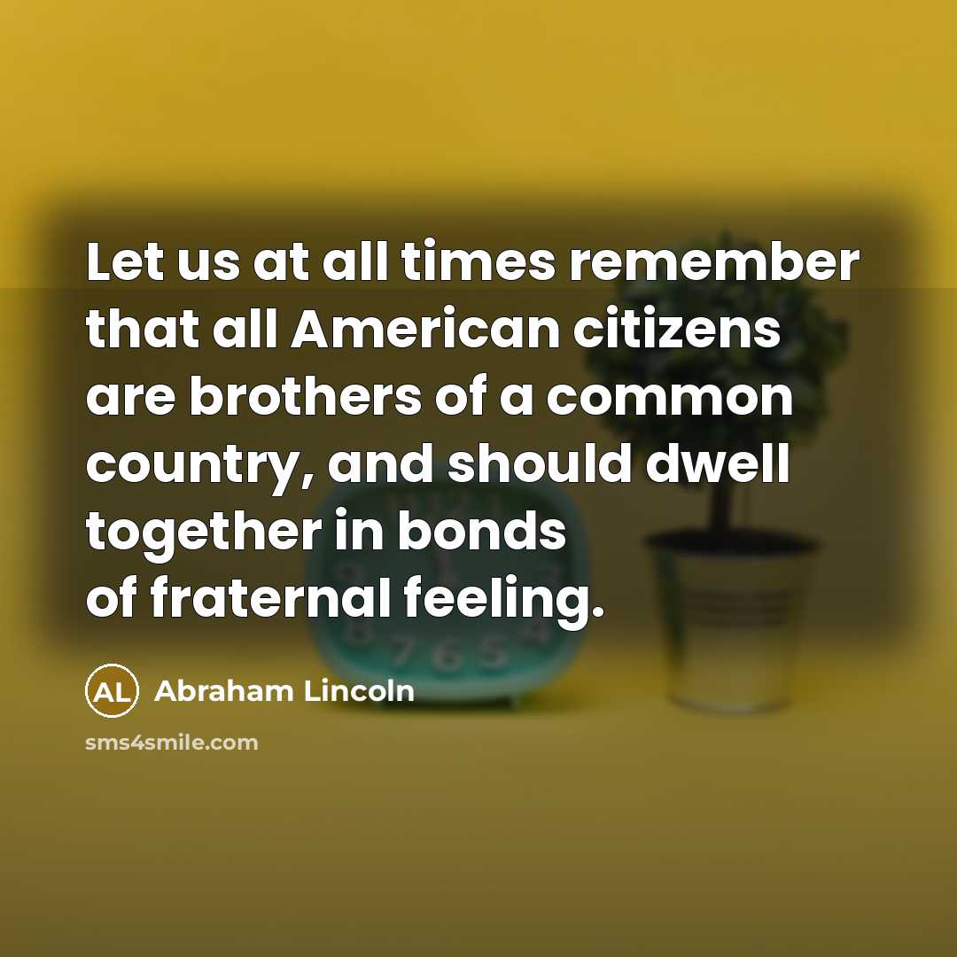 “Let us at all times remember that all American citizens…” quote by Abraham Lincoln