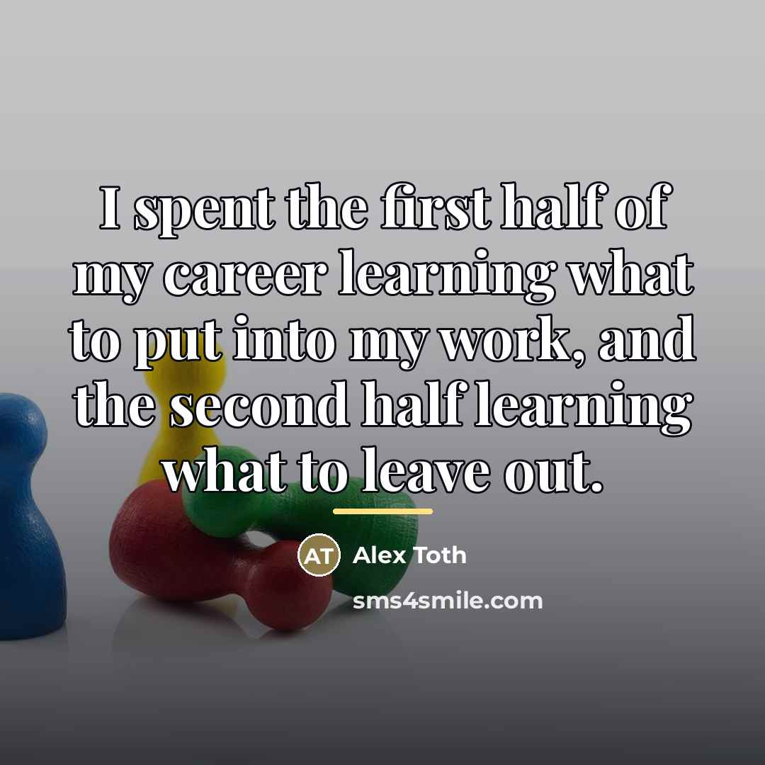 “I spent the first half of my career learning what…” quote by Alex Toth