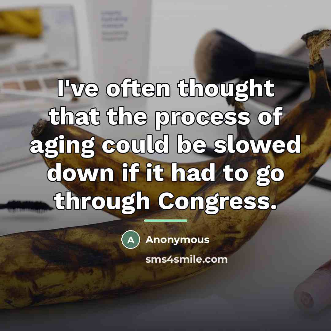 “I've often thought that the process of aging could be…” quote by Anonymous