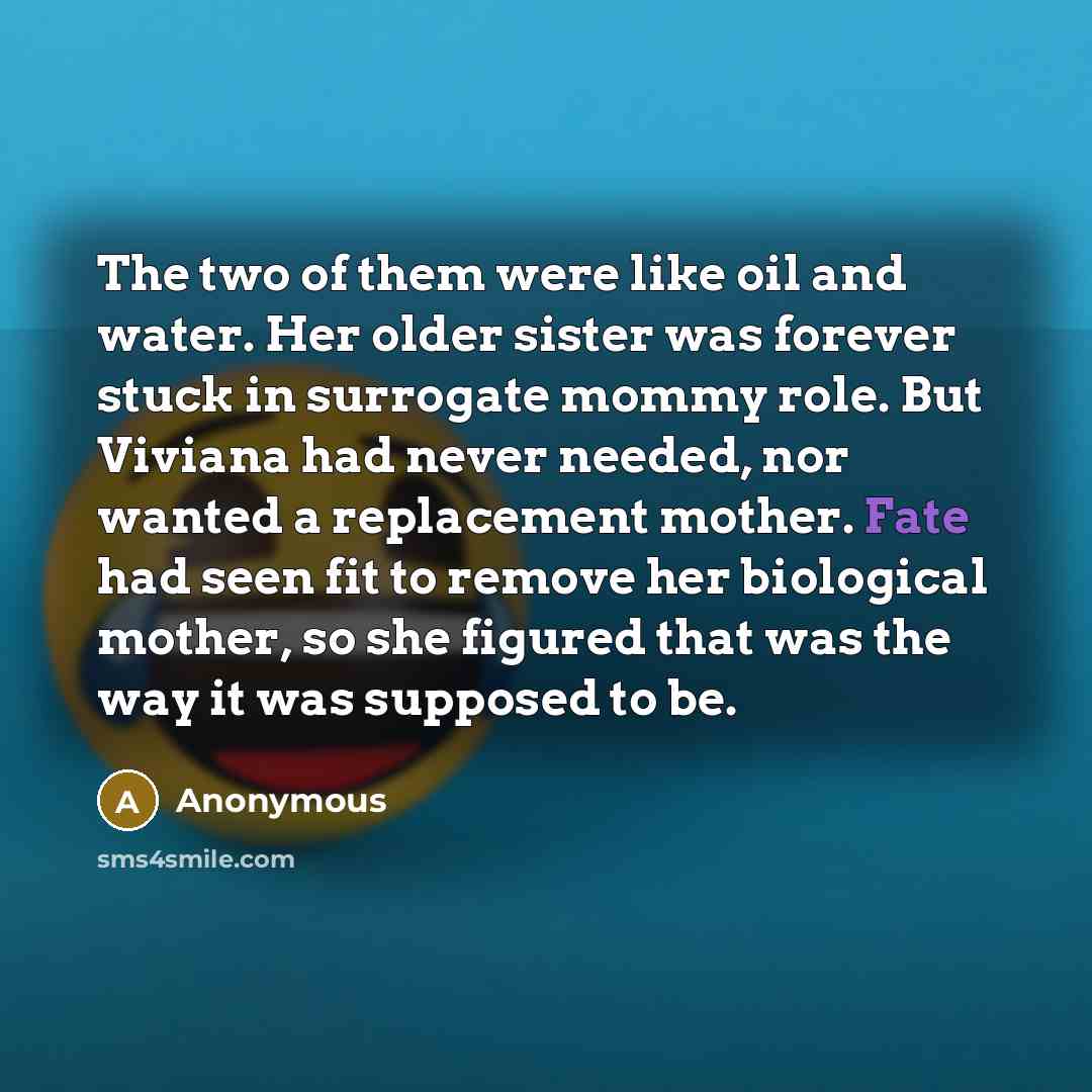 “The two of them were like oil and water. Her…” quote by Anonymous