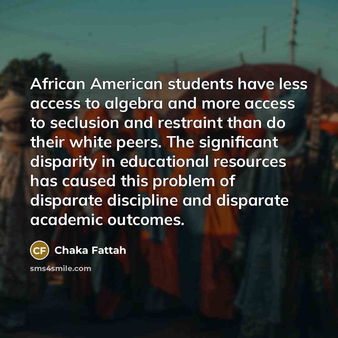 “African American students have less access to algebra and more…” quote by Chaka Fattah